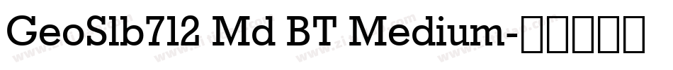 GeoSlb712 Md BT Medium字体转换